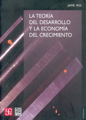 LA TEORIA DEL DESARROLLO Y LA ECONOMIA DEL CRECIMIENTO