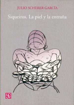 SIQUEIROS. LA PIEL Y ENTRAÑA