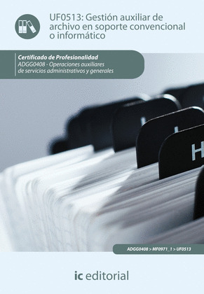 GESTION AUXILIAR DE ARCHIVO EN SOPORTE CONVENCIONAL O INFORMATICO. ADGG0408 - OP