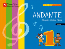 ANDANTE, ÁREA DE EXPRESIÓN ARTÍSTICA, MÚSICA, 1 EDUCACIÓN PRIMARIA, 1 CICLO (GAL