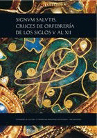 SIGNUM SALUTIS. CRUCES DE ORFEBRERÍA DE LOS SIGLOS V AL XII