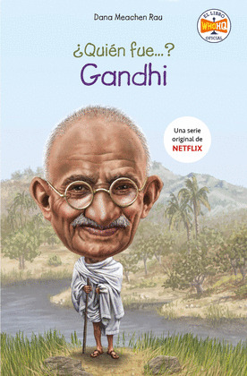 ¿QUIÉN FUE... GANDHI?