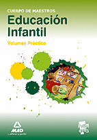 CUERPO DE MAESTROS, EDUCACION INFANTIL. VOLUMEN PRACTICO
