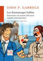 LOS DRAMATURGOS HABLAN: ENTREVISTAS CON AUTORES DEL TEATRO ESPAÑOL CONTEMPORÁNEO