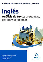 INGLES. ANALISIS DE TEXTO: PREGUNTAS, TEXTOS Y SOLUCIONES. PROFESORES DE ENSEÑANZA SECUNDARIA Y EEOO