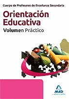 ORIENTACIÓN EDUCATIVA. VOLUMEN PRÁCTICO. CUERPO DE PROFESORES DE ENSEÑANZA SECUNDARIA