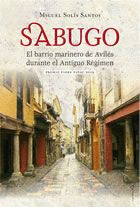 SABUGO. EL BARRIO MARINERO DE AVILÉS DURANTE EL ANTIGUO RÉGIMEN