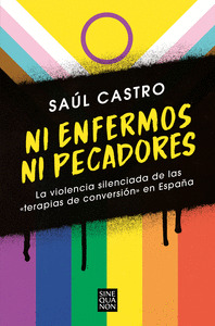 NI ENFERMOS NI PECADORES: LA VIOLENCIA SILENCIADA DE LAS «TERAPIAS DE CONVERSION