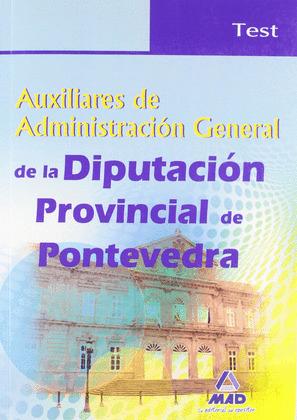 TEST. AUXILIARES DE ADMINISTRACION GENERAL DE LA DIPUTACION DE PONTEVEDRA