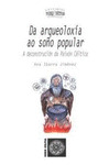 DA ARQUEOLOXIA AO SOÑO POPULAR