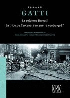 LA COLUMNA DURRUTI / LA TRIBU DE CARCANA, ¿EN GUERRA CONTRA QUÉ?