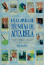 ENCICLOPEDIA DE TECNICAS DE ACUARELA
