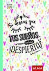 AGENDA 2019 SI DESEAS QUE TUS SUEÑOS SE HAGAN REALIDAD, ¡DESPIERTA!