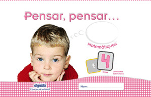 PENSAR, PENSAR... MATEMATIQUES 4 ANYS.