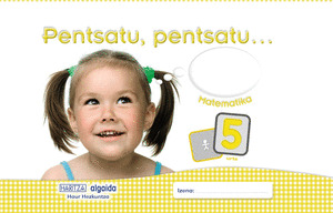 PENTSATU, PENTSATU... MATEMATIKA 5 URTE.