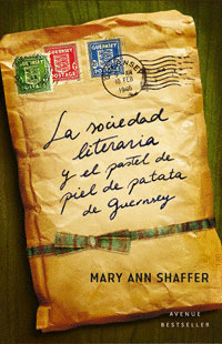 SOCIEDAD LITERARIA Y EL PASTEL DE PIEL DE PATATA DE GUERNSEY, LA