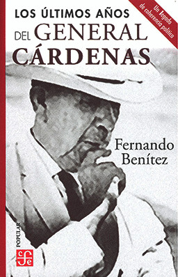 ULTIMOS AÑOS DEL GENERAL CARDENAS, LOS
