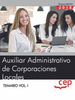 AUXILIAR ADMINISTRATIVO DE CORPORACIONES LOCALES. TEMARIO VOL. I.