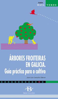 ARBORES FROITEIRAS EN GALICIA. GUIA PRACTICA PARA O CULTIVO