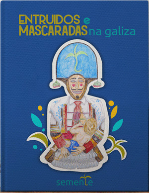 ENTRUIDOS E MASCARADAS NA GALIZA