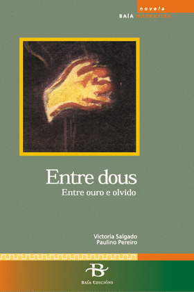 ENTRE DOUS. ENTRE OURO E OLVIDO
