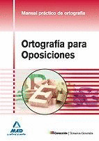 ORTOGRAFÍA PARA OPOSICIONES. MANUAL PRÁCTICO DE ORTOGRAFÍA