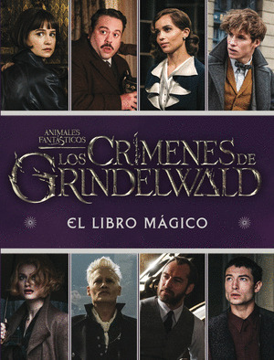 ANIMALES FANTÁSTICOS: LOS CRÍMENES DE GRINDELWALD. EL LIBRO MÁGICO