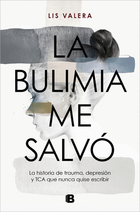 BULIMIA ME SALVÓ, LA