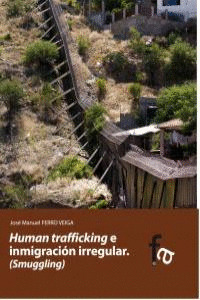 HUMAN TRAFFICKING E INMIGRACIÓN IRREGULAR (SMUGGLING)
