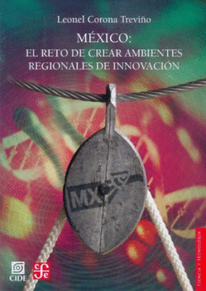 MÉXICO : EL RETO DE CREAR AMBIENTES REGIONALES DE INNOVACIÓN