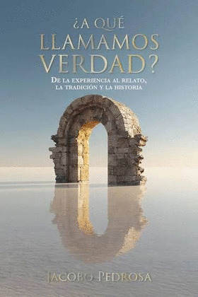 ¿A QUE LLAMAMOS VERDAD?