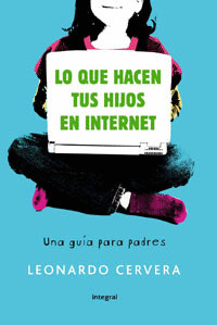 QUE HACEN TUS HIJOS EN INTERNET,LO UNA GUIA PARA PADRES