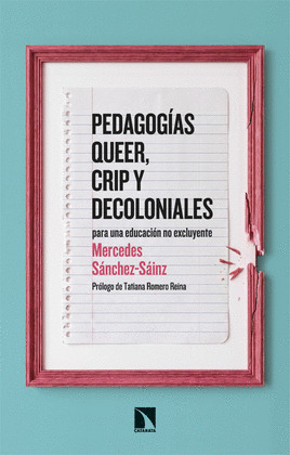 PEDAGOGÍAS QUEER, CRIP Y DECOLONIALES PARA UNA EDUCACIÓN NO EXCLUYENTE