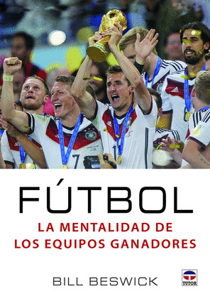 FUTBOL. LA MENTALIDAD DE LOS EQUIPOS GANADORES