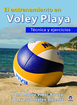 EL ENTRENAMIENTO EN VOLEY PLAYA. TECNICA Y EJECICIOS