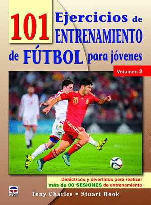 101 EJERCICIOS DE ENTRENAMIENTO DE FÚTBOL PARA JÓVENES VOLUMEN 2