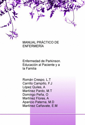 MANUAL PRÁCTICO DE ENFERMERÍA: ENFERMEDAD DE PARKINSON. EDUCACIÓN AL PACIENTE Y