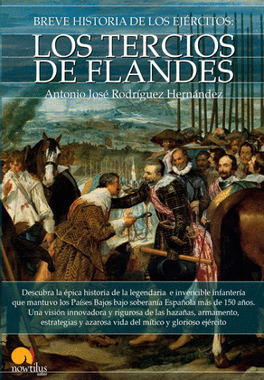 TERCIOS DE FLANDES, LOS. BREVE HISTORIA DE LOS EJERCITOS