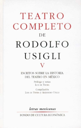 TEATRO COMPLETO, V. ESCRITOS SOBRE LA HISTORIA DEL TEATRO EN MÉXICO