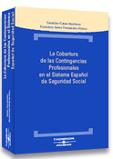 LA COBERTURA DE LAS CONTINGENCIAS PROFESIONALES EN EL SISTEMA ESPAÑOL DE SEGURIDAD SOCIAL