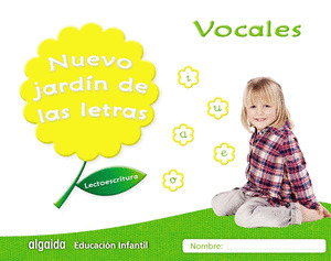NUEVO JARDIN DE LAS LETRAS. VOCALES.