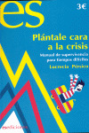 PLANTALE CARA A LA CRISIS