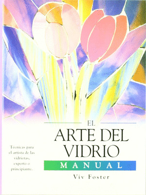ARTE DEL VIDRIO, EL (MANUAL)