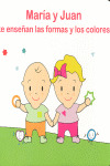 MARÍA Y JUAN TE ENSEÑAN LAS FORMAS Y LOS COLORES