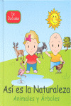 ASI ES LA NATURALEZA.(ANIMALES Y ARBOLES)(0 A 6 AÑOS)