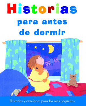 HISTORIAS PARA ANTES DE DORMIR. HISTORIAS Y ORACIONES
