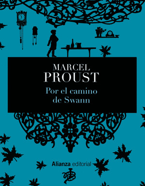 POR EL CAMINO DE SWANN (EN BUSCA DEL TIEMPO PERDIDO, I)