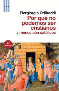 POR QUE NO PODEMOS SER CRISTIANOS Y MENOS AUN CATOLICOS