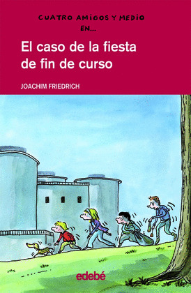 CASO DE LA FIESTA DE FIN DE CURSO, EL(4 AMIGOS Y MEDIO)