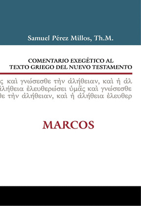 COMENTARIO EXEG?TICO AL TEXTO GRIEGO DEL N.T.  MARCOS